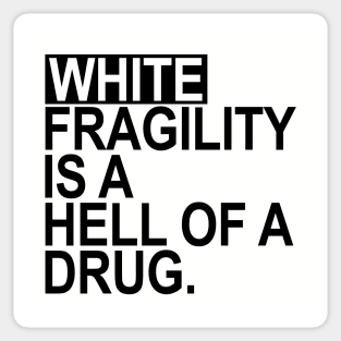 White Fragility is a Hell of a drug Sticker